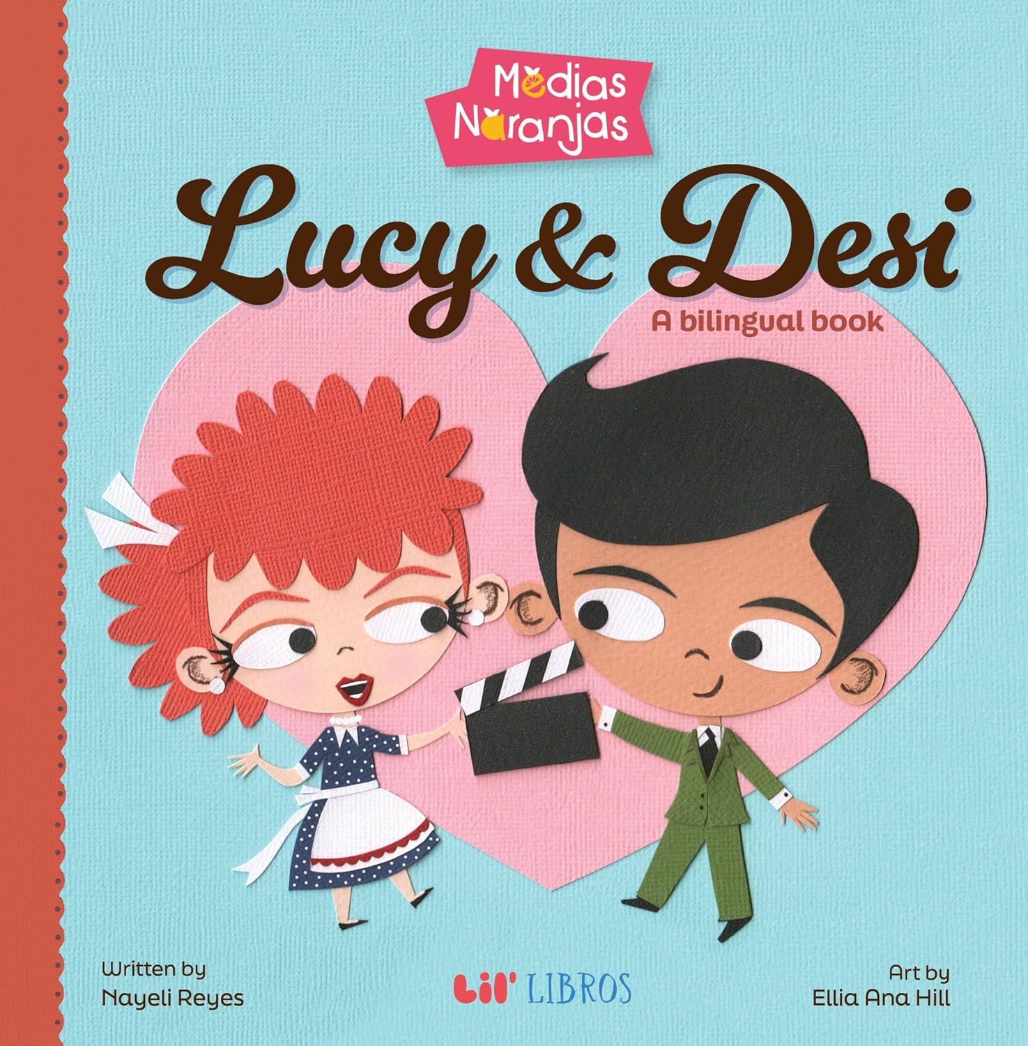 Medias Naranjas: Lucy & Desi - A Bilingual Book (English/Spanish