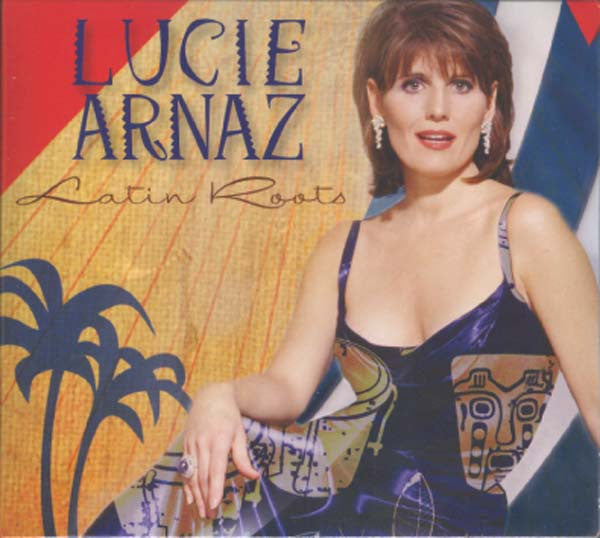 Lucie Arnaz: Latin Roots CD